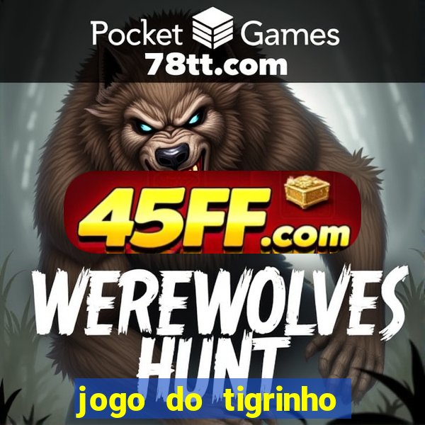 jogo do tigrinho deposito minimo 5 reais